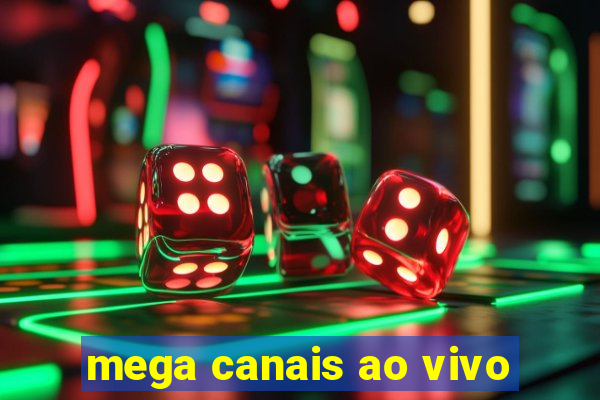 mega canais ao vivo